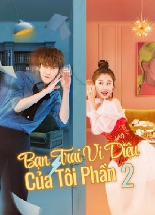 Bạn Trai Vi Diệu Của Tôi Phần 2 2021